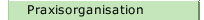 Praxisorganisation